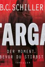 Targa – Der Moment, bevor du stirbst af B.C. Schiller