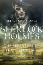 The Adventure of the Yellow Face af Arthur Conan Doyle