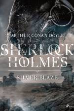 Silver Blaze af Arthur Conan Doyle