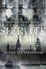 The Adventure of the Six Napoleons af Arthur Conan Doyle