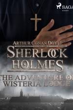 The Adventure of Wisteria Lodge af Arthur Conan Doyle