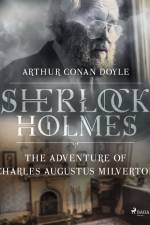 The Adventure of Charles Augustus Milverton af Arthur Conan Doyle