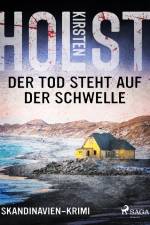 Der Tod steht auf der Schwelle - Skandinavien-Krimi af Kirsten Holst