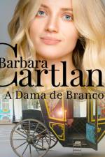 A Dama de Branco (A Eterna Coleção de Barbara Cartland 17) af Barbara Cartland