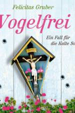Vogelfrei - Ein Fall für die Kalte Sofie af Felicitas Gruber