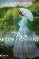On a Spring Evening af Guy de Maupassant