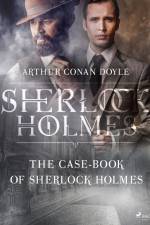The Case-Book of Sherlock Holmes af Arthur Conan Doyle