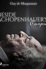 Beside Schopenhauer's Corpse af Guy de Maupassant