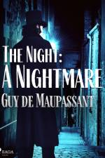 The Night: A Nightmare af Guy de Maupassant