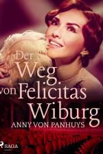 Der Weg von Felicitas Wiburg af Anny von Panhuys