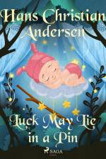 Luck May Lie in a Pin af Hans Christian Andersen