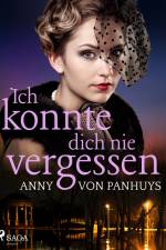 Ich konnte dich nie vergessen af Anny von Panhuys