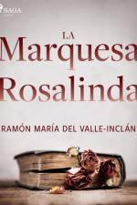 La marquesa Rosalinda af Ramón María Del Valle-Inclán