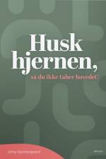 Husk hjernen, så du ikke taber hovedet! af Johny Gammelgaard