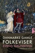 Danmarks gamle folkeviser. Bind 5 af Svend Grundtvig