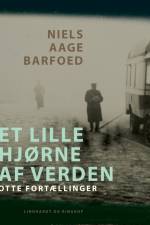 Et lille hjørne af verden – Otte Fortællinger af Niels Aage Barfoed