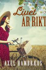 Livet är rikt af Axel Hambræus
