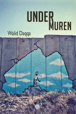 Under muren af Walid Daqqa
