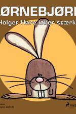 Hjørnebjørne 24 - Holger Hare løber stærkt af Niels Valentin