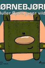 Hjørnebjørne 6 - Buller Bjørn jager vildt af Niels Valentin