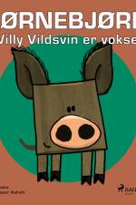 Hjørnebjørne 35 - Willy Vildsvin er voksen af Niels Valentin