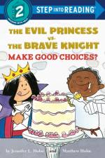The Evil Princess Vs. the Brave Knight af Jennifer L. Holm