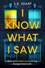 I Know What I Saw af S K Sharp