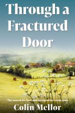 Through a Fractured Door af Colin Mellor