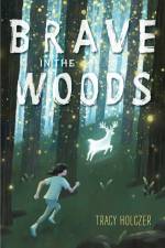 Brave in the Woods af Tracy Holczer