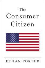The Consumer Citizen af Ethan (Assistant Professor of Political Science Porter