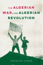 The Algerian War, The Algerian Revolution af Natalya Vince