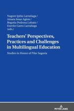 Teachers’ Perspectives, Practices and Challenges in Multilingual Education