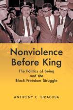 Nonviolence before King af Anthony C. Siracusa