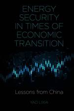 Energy Security in Times of Economic Transition af Yao (National University of Singapore Lixia