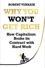 Why You Won’t Get Rich af Robert Verkaik