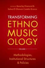 Transforming Ethnomusicology Volume I