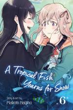 A Tropical Fish Yearns for Snow, Vol. 6 af Makoto Hagino