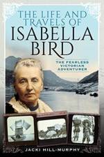 The Life and Travels of Isabella Bird af Jacki Hill-Murphy