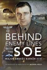 Behind Enemy Lines with the SOE af Major Ernest Barker BEM