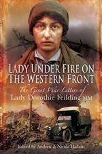 Lady Under Fire on the Western Front af Dorothie Feilding
