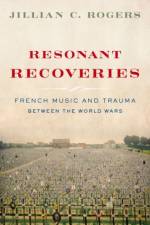 Resonant Recoveries af Jillian C. (Assistant Professor of Musicology Rogers