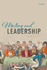 Mutiny and Leadership af Keith (Professor Emeritus Grint