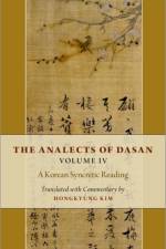The Analects of Dasan, Volume IV af Hongkyung (Professor of East Asian Thought and Religions Kim