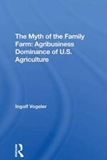 The Myth Of The Family Farm