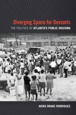 Diverging Space for Deviants af Akira Drake Rodriguez