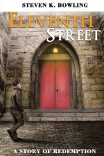 Eleventh Street A story of Redemption af Steven K Bowling