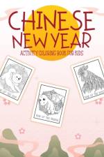Chinese New Year Activity Coloring Book For Kids af Alice Devon