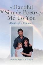 Handful of Simple Poetry from Me to You af David Peter Weidow