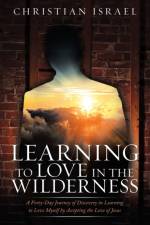 Learning to Love in the Wilderness af Christian Israel