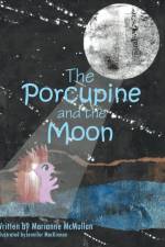 Porcupine and the Moon af Marianne McMullan